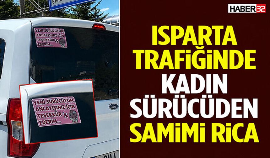 Isparta Trafiğinde Kadın Sürücüden Samimi Rica