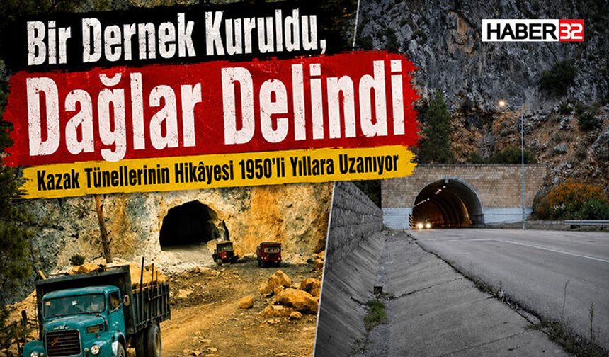 Kazak Tünellerinin Hikâyesi 1950’li Yıllara Uzanıyor