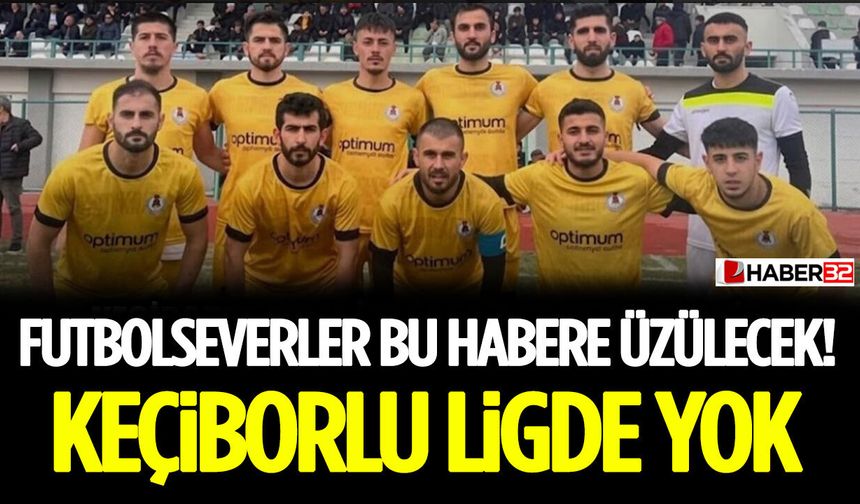 Futbolseverler Bu Habere Üzülecek! Keçiborlu Ligde Yok