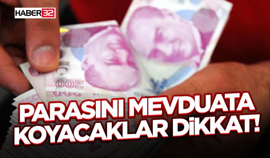 Parasını Mevduata Koyacaklar Dikkat!