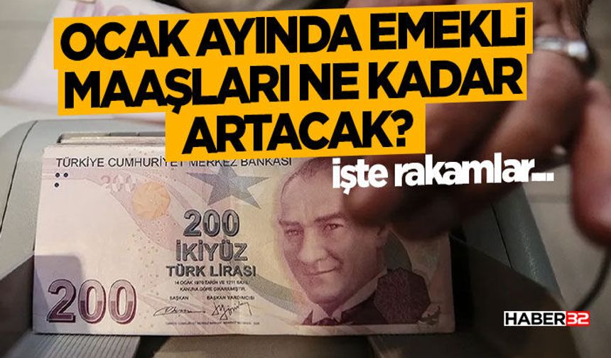 Ocak ayında emekli maaşları ne kadar artacak?