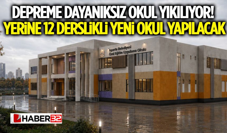 Depreme Dayanıksız Okul Yıkılıyor! Yerine 12 Derslikli Yeni Okul Yapılacak