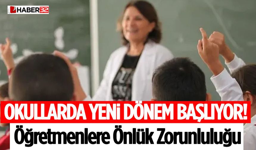 Okullarda Yeni Dönem Başlıyor! Öğretmenlere Önlük Zorunluluğu