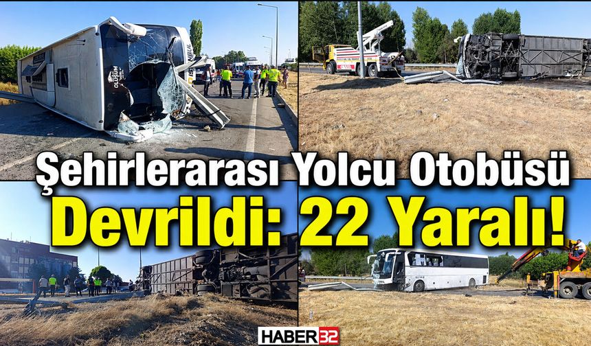 Şehirlerarası Yolcu Otobüsü Devrildi: 22 Yaralı!
