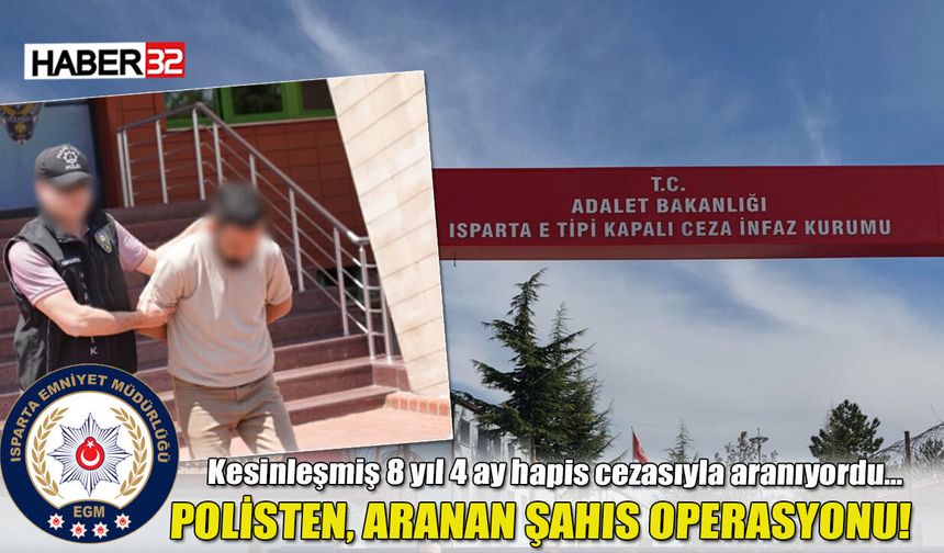 Isparta’da Uyuşturucu Suçundan Aranan Hükümlü Yakalandı!