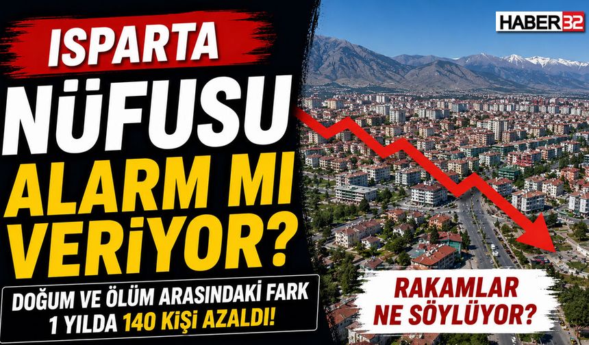 Isparta Nüfusu Alarm mı Veriyor?