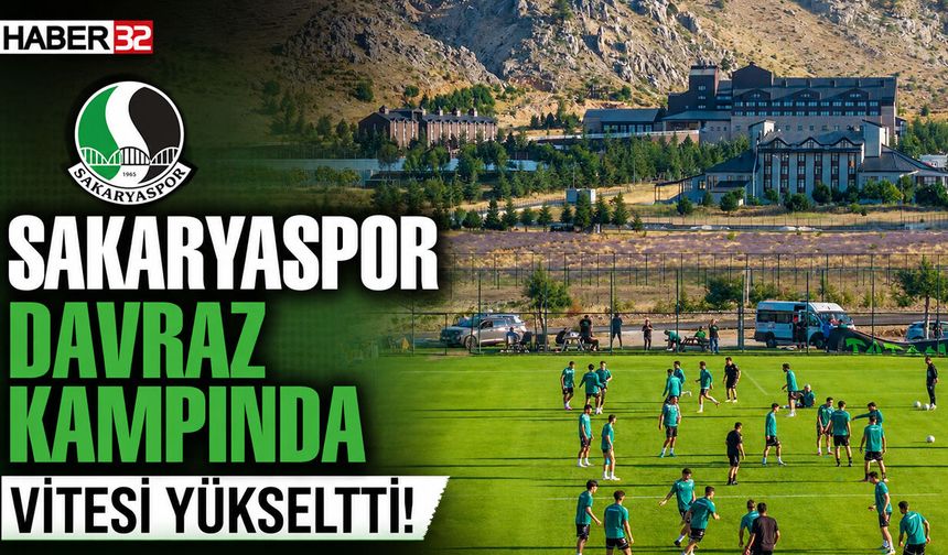 Sakaryaspor Davraz Kampında Vitesi Yükseltti!