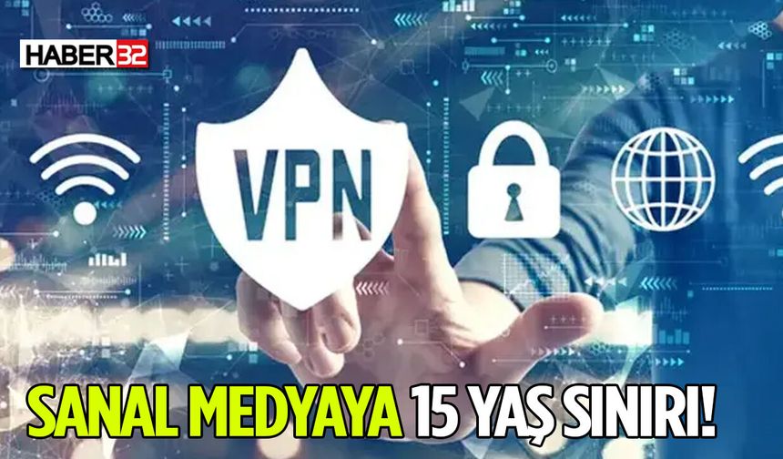 Sanal medyaya 15 yaş sınırı! Düzenlemede VPN detayı