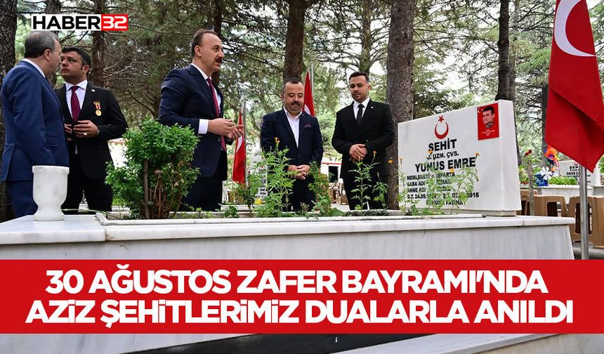 30 Ağustos Zafer Bayramı'nda Aziz Şehitlerimiz Dualarla Anıldı