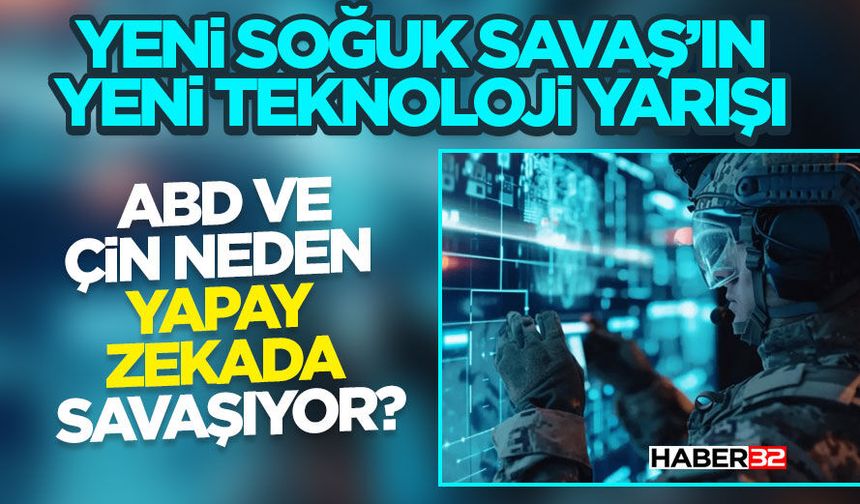 ABD ve Çin Neden Yapay Zekada Savaşıyor?