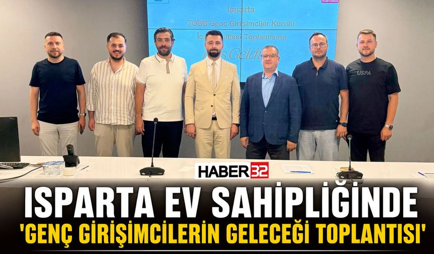 Isparta'da 'Genç Girişimcilerin Geleceği Toplantısı'