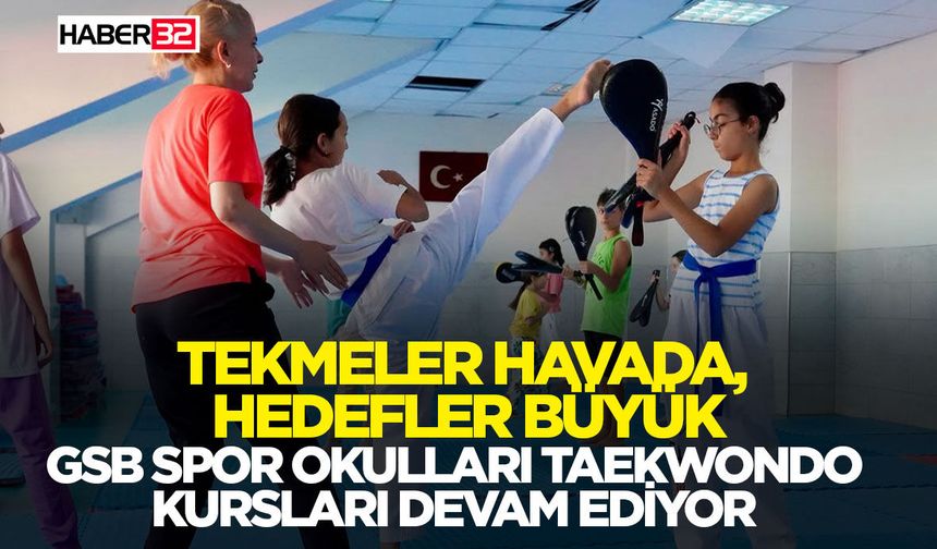 GSB Spor Okulları Taekwondo Kursları Devam Ediyor
