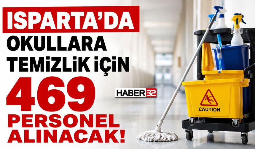 Isparta'da Okullara 469 Temizlik Personeli Alınacak!