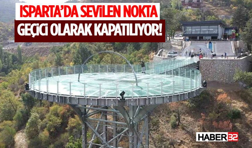 Isparta’da Sevilen Nokta Geçici Olarak Kapatılıyor!