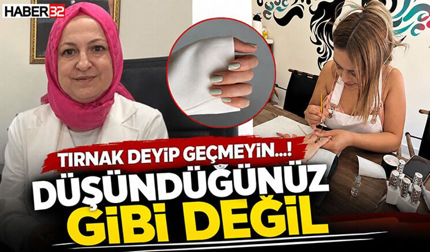 Tırnak Deyip Geçmeyin...! Düşündüğünüz Gibi Değil