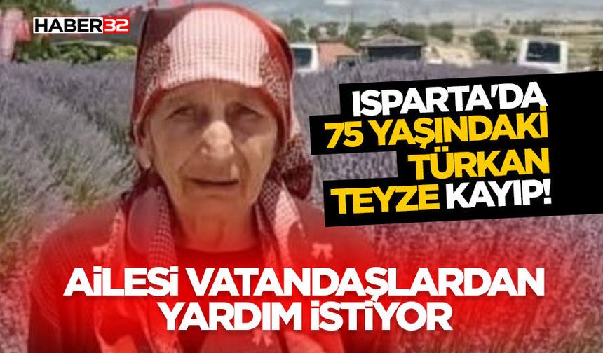Isparta'da 75 Yaşındaki Türkan Teyze Kayıp!
