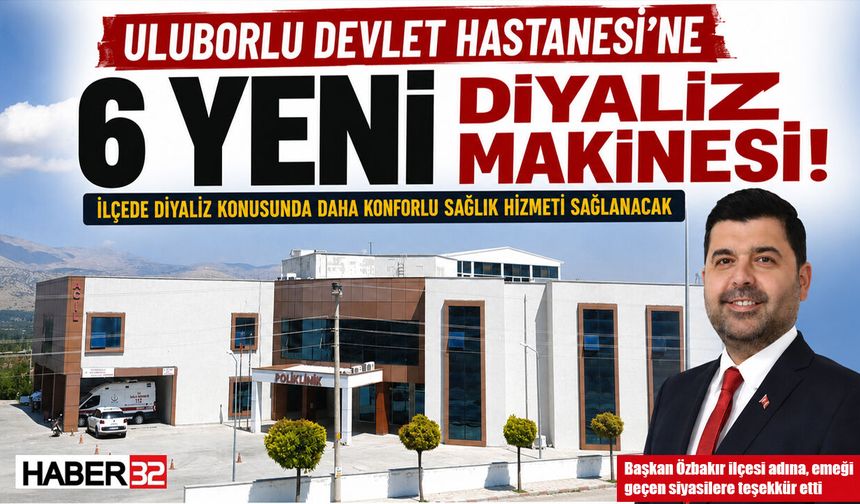Uluborlu Devlet Hastanesi’ne 6 Yeni Diyaliz Makinesi! Başkandan İlçesi Adına Teşekkür