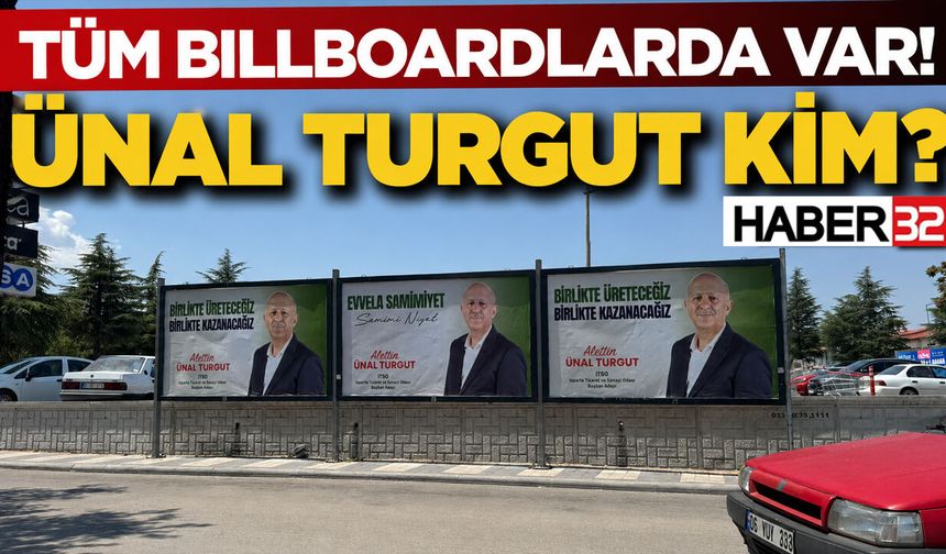 Tüm Billboardlarda Var! Ünal Turgut Kim?