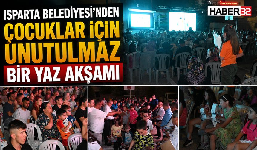 Isparta Belediyesi'nden Çocuklar İçin Unutulmaz Yaz Akşamı