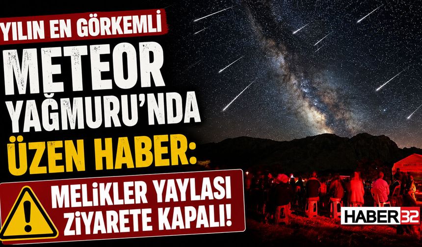 Üzen Haber! Melikler Yaylası Ziyarete Kapalı!