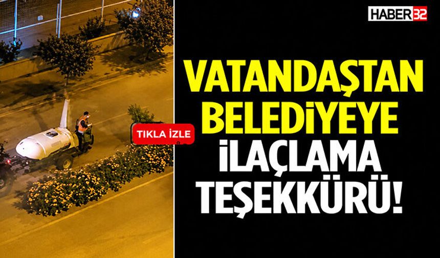 Vatandaştan Belediyeye İlaçlama Teşekkürü!