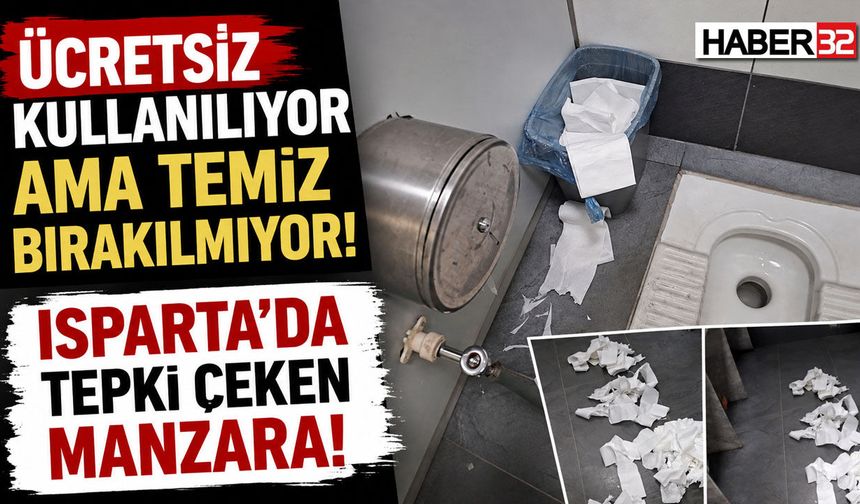Isparta’da Ücretsiz Tuvaletlerde Tepki Çeken Görüntüler!