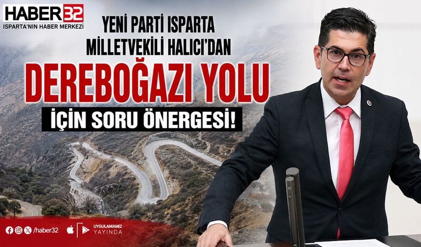 Milletvekili Halıcı'dan, 'Dereboğazı' Soru Önergesi!