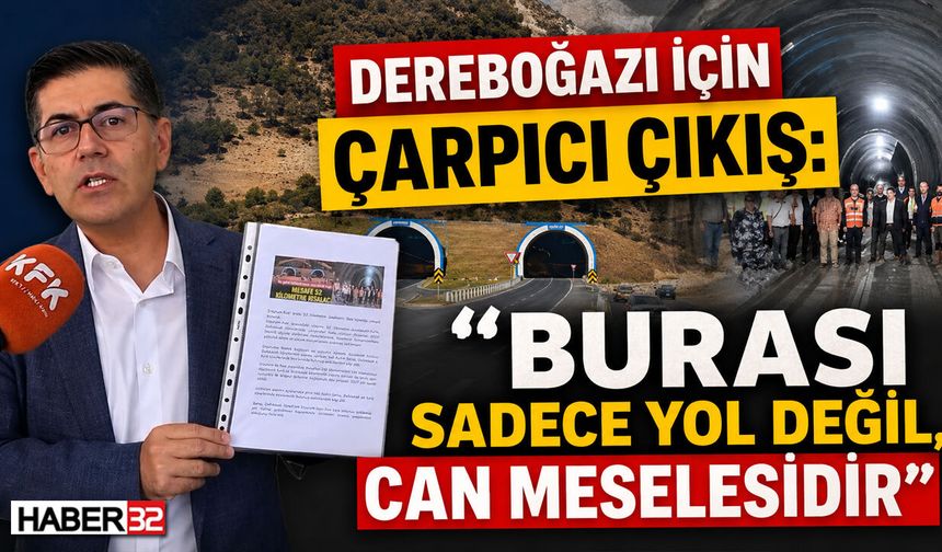 "Dereboğazı, Sadece Yol Değil, Can Meselesidir”