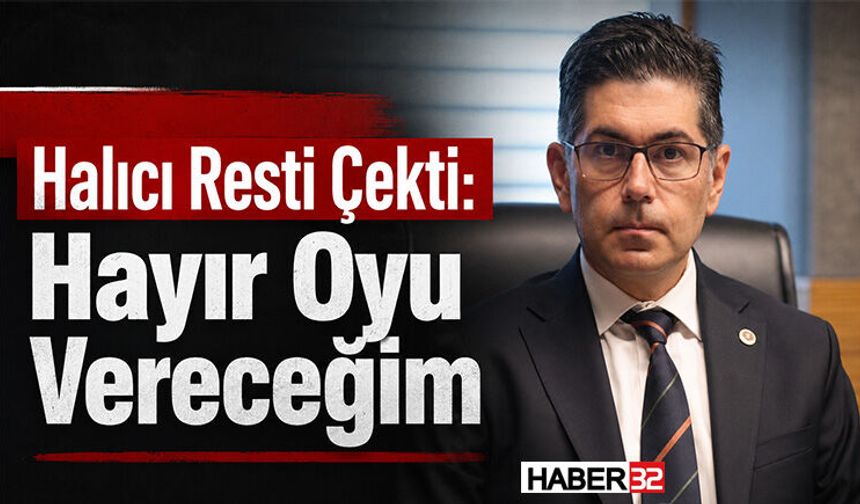 Halıcı Resti Çekti: Hayır Oyu Vereceğim