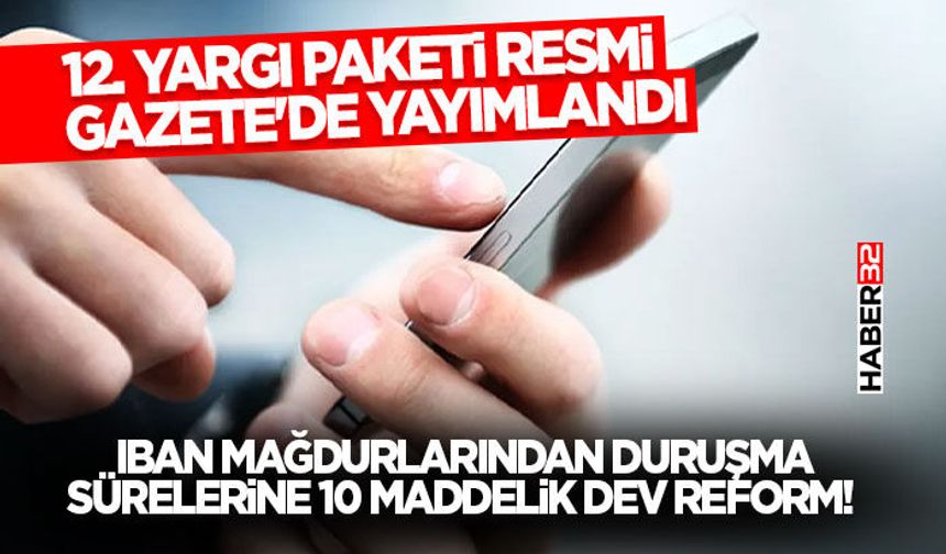 IBAN Mağdurlarından Duruşma Sürelerine 10 Maddelik Dev Reform!