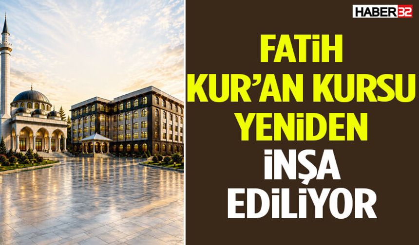 Fatih Kur’an Kursu Yeniden İnşa Ediliyor
