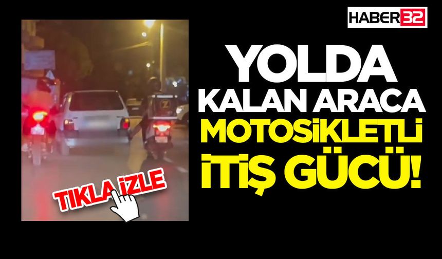 Yolda Kalan Araca Motosikletli İtiş Gücü!