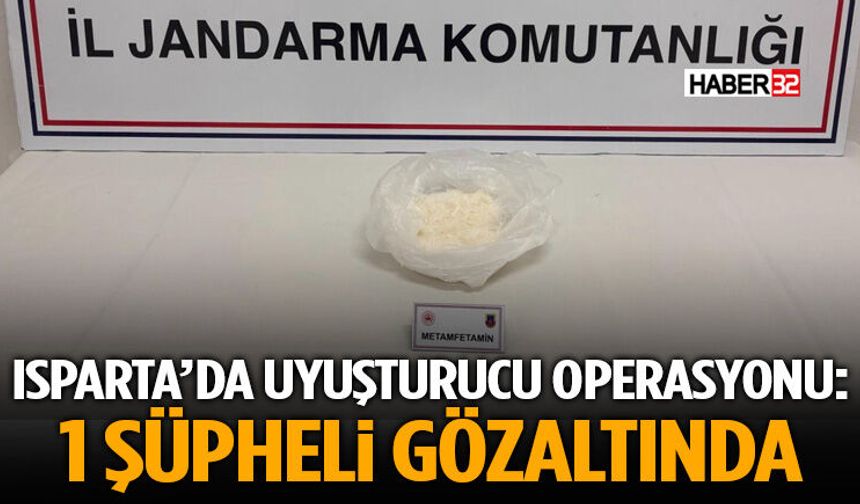 Isparta’da Yasaklı Madde Operasyonu: 1 Şüpheli Gözaltında