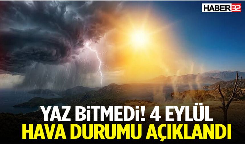 Yaz Bitmedi! 4 Eylül Hava Durumu Açıklandı