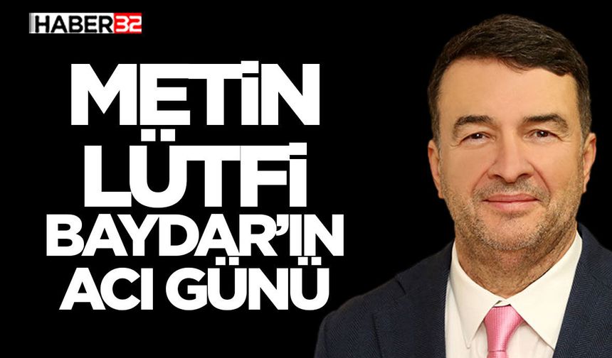 Metin Lütfi Baydar’ın Acı Günü