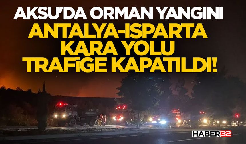 Antalya-Isparta Kara Yolu Trafiğe Kapatıldı!