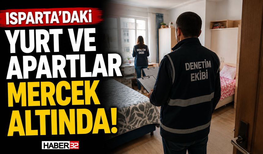 Yurt ve Apartlar Mercek Altında! Denetimler Başlıyor