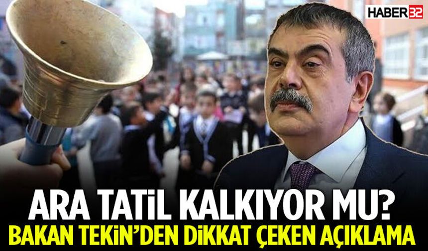 Ara Tatil Kalkıyor Mu? Bakan Tekin’den Dikkat Çeken Açıklama