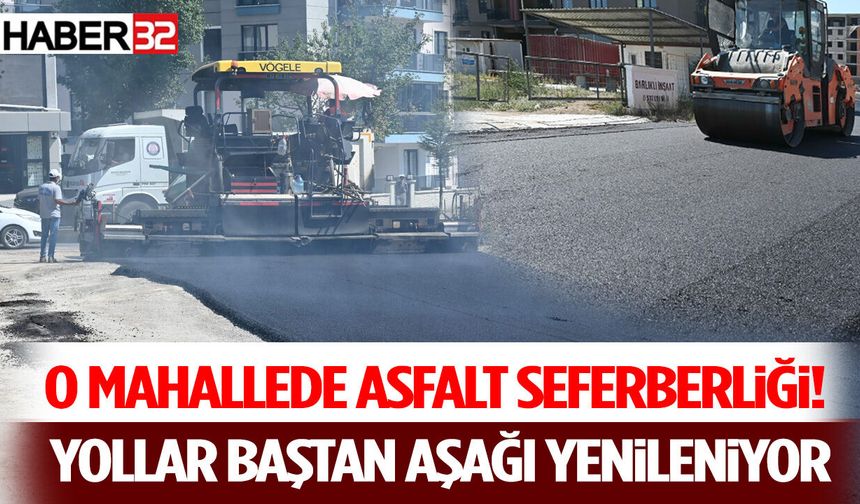 O Mahallede Asfalt Seferberliği! Yollar Baştan Aşağı Yenileniyor