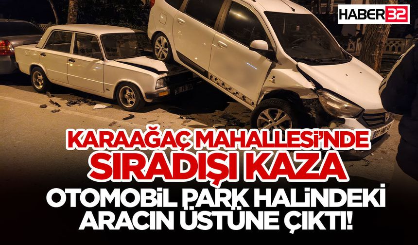 Karaağaç Mahallesi’nde Sıradışı Kaza