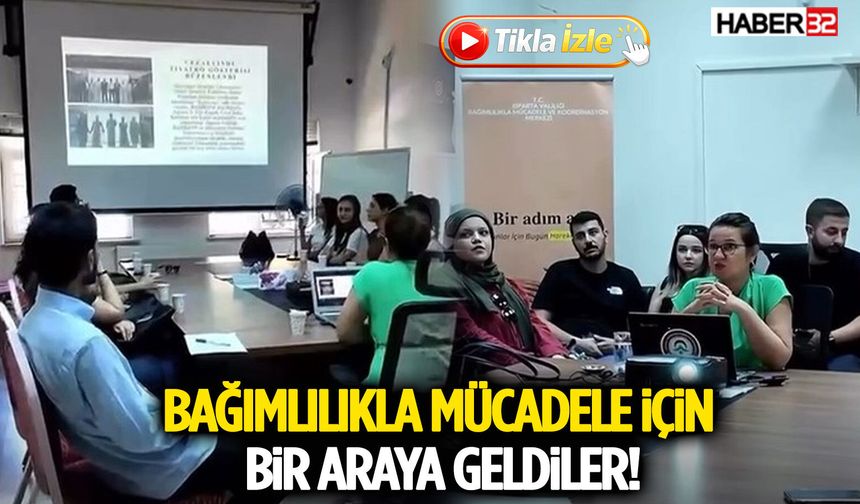 Bağımlılıkla Mücadele İçin Bir Araya Geldiler!