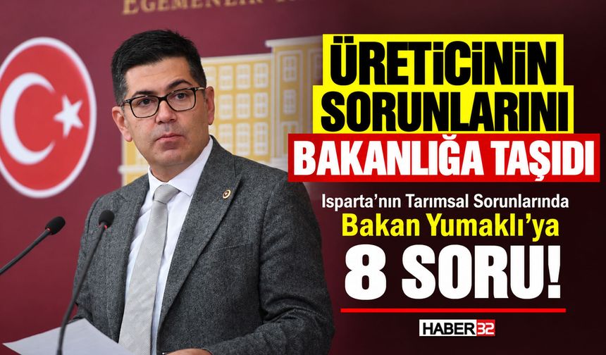 Isparta'nın Tarımsal Sorunlarında Bakan Yumaklı'ya 8 Soru...