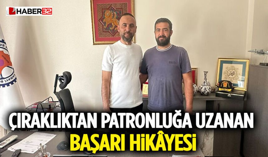 Çıraklıktan Patronluğa Uzanan Başarı Hikâyesi