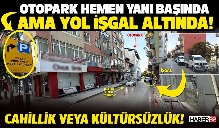 Otopark Hemen Yanı Başında Ama Yol İşgal Altında!