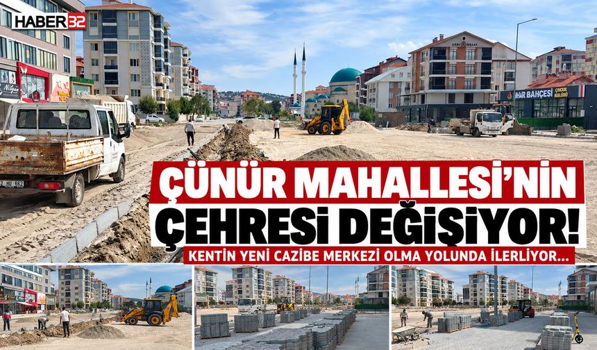 Çünür Mahallesi'nin Çehresi Değişiyor
