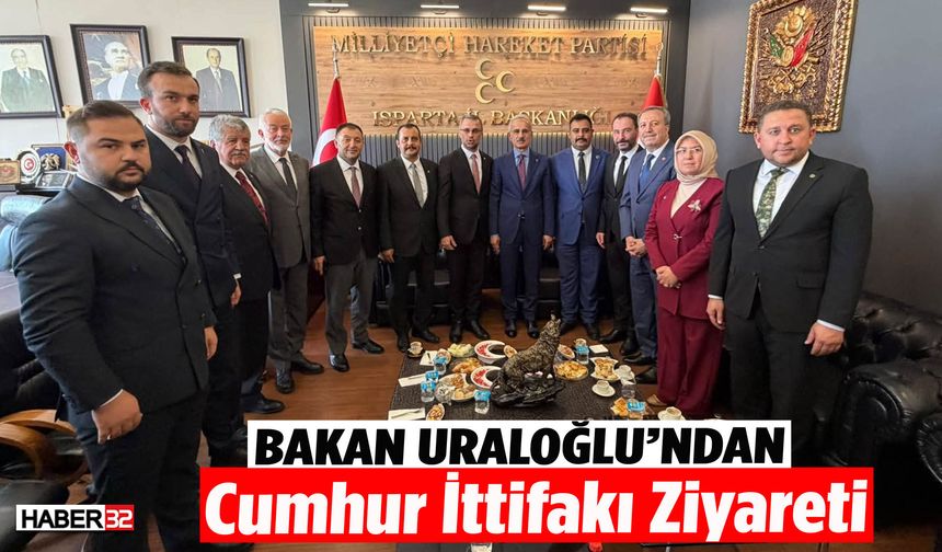 Bakan Uraloğlu'ndan Isparta'da Cumhur İttifakı Ziyareti