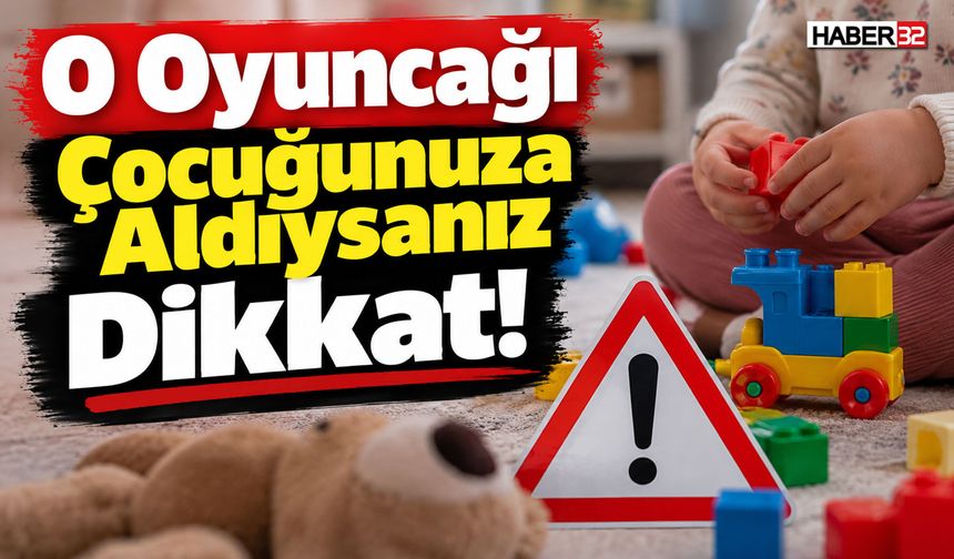 O Oyuncak Piyasadan Toplatılıyor!