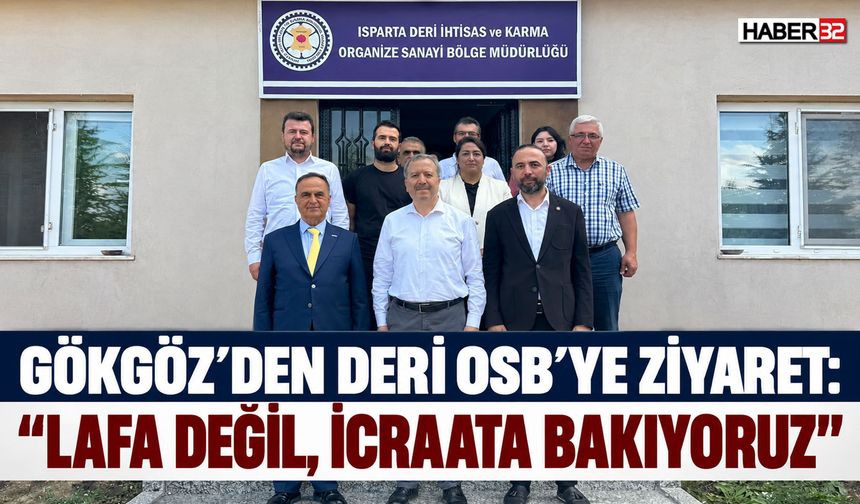 Gökgöz, Deri OSB’de Konuştu: “Lafa Değil, İcraata Bakıyoruz”