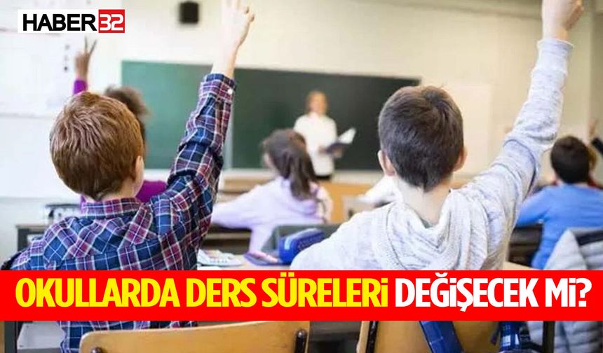 Okullarda Ders Süreleri Değişecek mi? MEB’den 81 İle Yazı