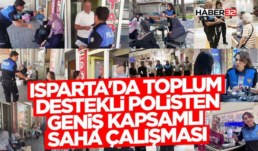 Isparta'da Toplum Destekli Polisten Geniş Kapsamlı Saha Çalışması
